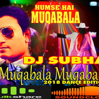 Muqabla 2018 dance edition by DJ SUBHA by DJ SUBHA