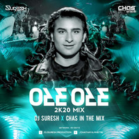 Ole Ole (Remix) Dj Suresh x Chas In The Mix 2k20 Mix by DJ Suresh Remix