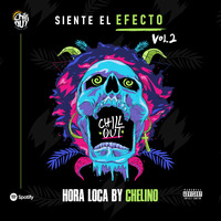 Siente El Efecto Vol 2- Dj Chelino (La Hora Loca) by DiSCOTECA CHILL OUT