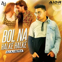 Bol Na Halke Halke (Remix) - DJ AJ I AIDR RECORDS by AIDR Records