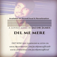 DIL ME MERE -JACOB  JAMES - 0RIGINAL WORSHIP SONG by Jacob James Official
