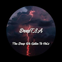 The Deep We Listen To Vol.2 By DeepT_SA by DeepT_SA