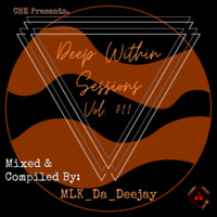 Deep_Within Sessions #011 [Main Mix]_Mixed By: MLK_Da_Deejay by Deep_Within_Sessions Podcast
