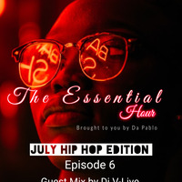 The Essential Hour Episode 6 (Hip Hop Edition Guest mix by Dj Vlive) by Da Pablo