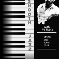Mr Frank - Smooth Jazz (Stricly Jazz Tunes Vol.1)  by Smooth Jazz Podcast by Mr Frank