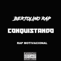 Bertolino Rap - Conquistando by Bertolino Rap