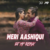 Meri Aashiqui - (Remix) DJ Mp |  Jubin Nautiyal | Ihana D | Shree Anwar Sagar | Bhushan Kumar by DJ Mp Official