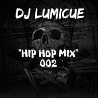 DJ Lumicue - Hip Hop Mix 002 (01 AUG 2020) by DJ LumiCue