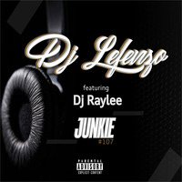 Dj-Lefenzo ft Dj Raylee - Junkie#107 by Dj-Lefenzo Mogau