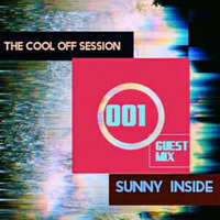 The Cool Off Sessions #001 Guest Mix by Sunny Inside [DMD] by The Cool Off Sessions