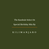 The Kambule 04 - Special 21st Birthday Mix by Ntokozo Manjarro
