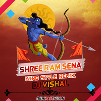 Shree Ram Sena (King Style Remix) DJ Vishal MND (remixstation) by Remix Station Official