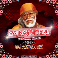 Sai Nath Tere Hajaro Hath (Remix) DJ AKASH RX (remixstation) by Remix Station Official