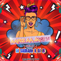 AapKe Aa Jane se (Remix) Dj Sourabh x DJ Jd by Remix Station Official
