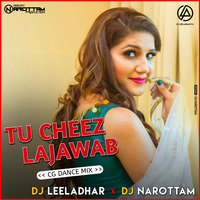 Tu Cheez Lajawab (Cg Dance Mix) Dj Leeladhar x Dj Narottam by Dj Narottam