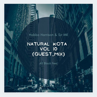 Natural Kota Vol 10 (Guest Mix) By Hobbo Harrion &amp; Sir MK by Sir MK