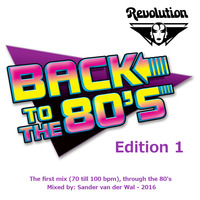 Revolution - Back To The 80's (Edition 1) by DJ Sander (Revolution Mixes)