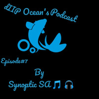 DIIIP Snoptic ZA -DIIP Oceans Podcast-Episode#7 by Thåbìsø Díïp Syñøptïç