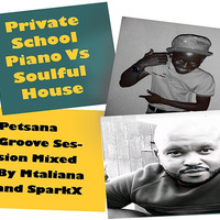 SparkX Meets Mtaliana - Petsana Groove Session #1 by Realeboha Friday Nhlapo