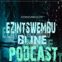 Ezintswembu Bline Podcast presents Special Guest Mix Compiled by Sir K'Deep by Sir K'Deep SA