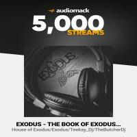 EXODUS - THE BOOK OF EXODUS (5k Online Streams Appreciation Mix) by HouseOfExodus