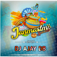 Jai Kanhaiya Lal Ki ( Janmastmi Special ) Dj Ajay Db X Dj Raju by DJ MARKAM DEVRI