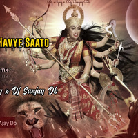 Jhulat Havye Saato Bahini - Dj Ajay  x DJ SANJAY DB by DJ MARKAM DEVRI