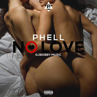 Phell - No Love by Phell