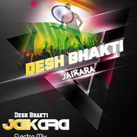 Desh Bhakti Jaikara Electro Mix - Dj Suraj Chakia by DjSonuClub