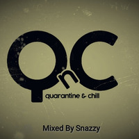 Quarantine and Chill #006 (Mixed By Snazzy) by Snazzy