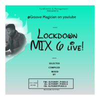 LOCKDOWN MIX 6 by Groove Magician