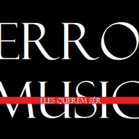 Terror Music - Eles querem ser by Gullyth Mateus