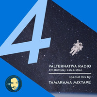 Valternativa Radio 4th B-Day Celebration! special mix by Tamarama Mixtape by tamarama mixtape