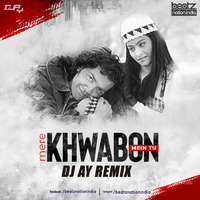 Mere Khwabon Mein Tu (Remix) - DJ AY by Beatz Nation India
