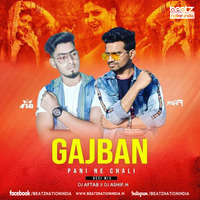 Gajban Pani Ne Chali (Remix) - DJ Aftab X DJ Ashif H by Beatz Nation India