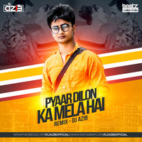 Pyaar Dilon Ka Mela Hai (Remix) - DJ Azib by Beatz Nation India