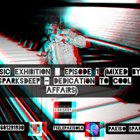 Music Exhibition _ Episode 1 (Mixed By Djy SparksDeep) by Pakiso Sparks
