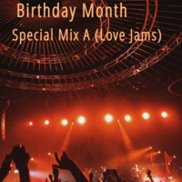 Birthday Month Special Mix A (Love Jams) 2k20 by S-Jay
