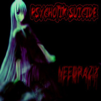NeedrazyX Psychotik Suicide II by Lik24