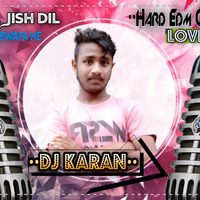 Mera Dil Jish Dil Pe Fida He(Full 2 Edm Mix)Dj Karan Bihar Sharif by Dj Karan Bihar Sharif