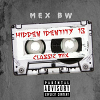 MEX_BW_-_Hidden_Identity 13_(Classic_Mix) by Mex BW