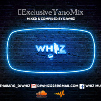 DJWhiz - Exclusive Yano Mix vol.04 by Thabang DjWhiz