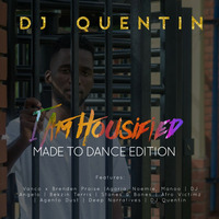 DJ Quentin- I Am Housified (Made To Dance Edition) [August 2020] by DJ Quentin