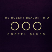 Nobody's Fault But Mine by The Robert Beacon Trio