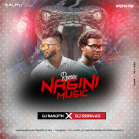NAGINI MUSIC - (REMIX) DJ SHRINIVAS X DJ RANJITH by DJ SHRINIVAS X DJ SHRIKANTH