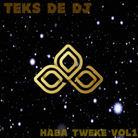 Teks_De_Dj_Haba_Tweke_Vol1 by Teks De Dj
