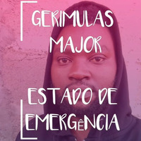 Gerimulas Major - Estado De Emergencia by Gerimulas Major Beats