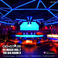 GemStarr - ReMash Vol.7 The Big Room II by DJ GemStarr