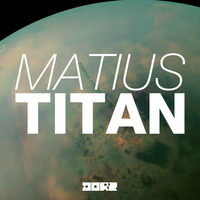 Matius - Titan (Original Mix) by Matius