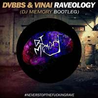 DVBBS &amp; VINAI - Raveology (Memory Bootleg)[FREE DOWNLOAD] by DJ Memory